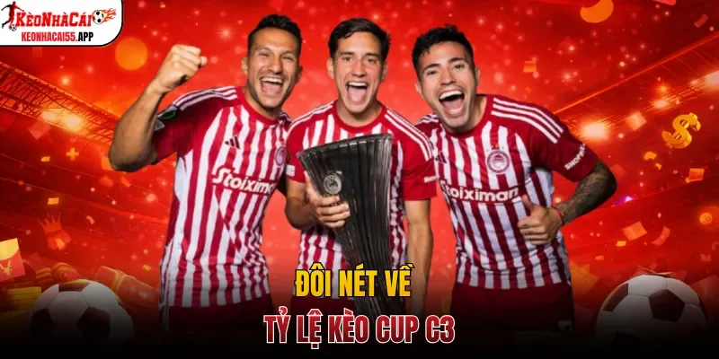 Đôi nét về tỷ lệ kèo cup C3