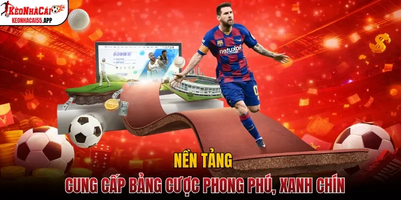 Nền tảng cung cấp bảng cược phong phú, xanh chín