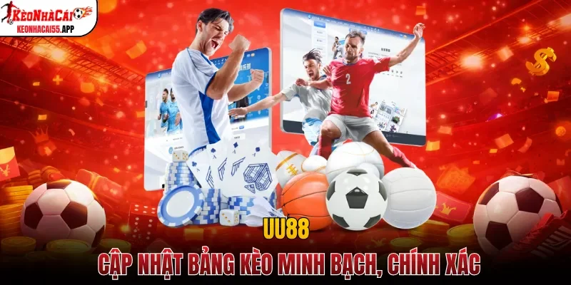 UU88 cập nhật bảng kèo minh bạch, chính xác